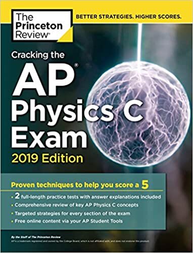 Cracking The Ap Physics C Exam, 2019 Edition (College Test Preparation)