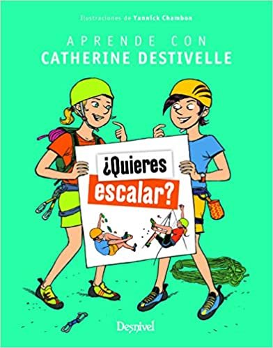 ¿Quieres escalar?: Aprende con Catherine Destivelle