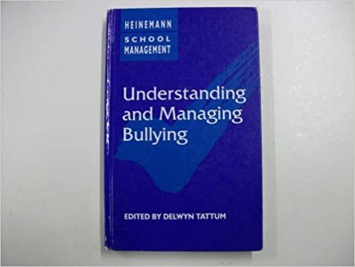 Understanding and Managing Bullying (Heinemann School Management)