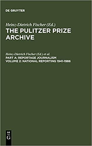 National Reporting 1941-1986: National Reporting 1941-1986 Vol 2 (The Pulitzer Prize Archive. Reportage Journalism)