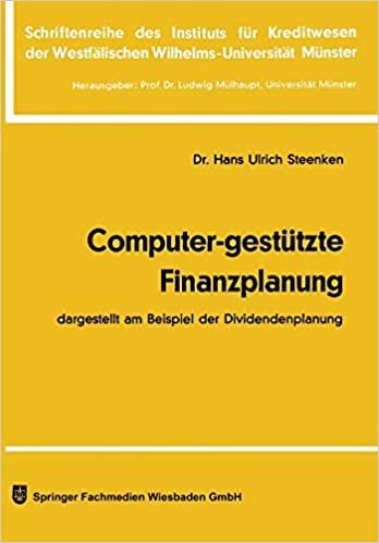 Computer-gestützte Finanzplanung: dargestellt am Beispiel der Dividendenplanung (Schriftenreihe des Instituts für Kreditwesen der Westfälischen Wilhelms-Universität Münster)