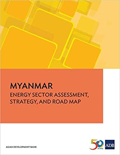 Myanmar: Energy Assessment, Strategy, and Road Map
