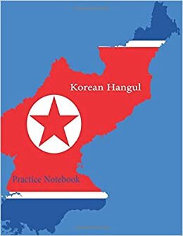 Korean Hangul Practice Notebook: korean practice notebook , Practice Paper to Learn the Korean Language , korean learning book , hangul workbook , learning korean ...