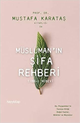 Müslüman'ın Şifa Rehberi: Tibb-i Nebevi