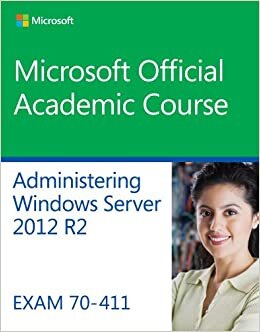 70-411 Administering Windows Server 2012 R2: Exam 70-411 (Microsoft Official Academic Course) indir