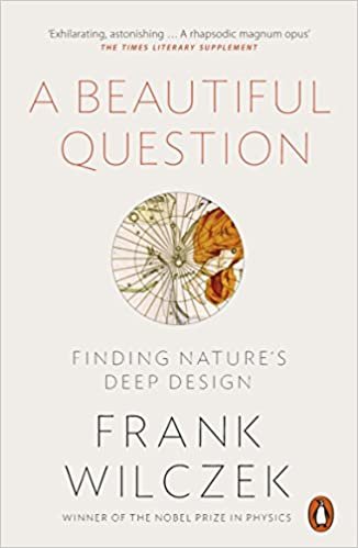 A Beautiful Question: Finding Nature's Deep Design