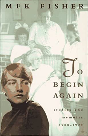 TO BEGIN AGAIN: Stories and Memoirs, 1908-1929
