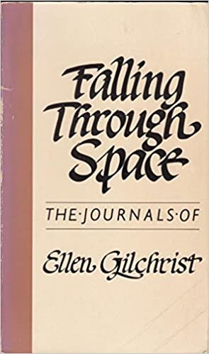 Falling Through Space: The Journals of Ellen Gilchrist