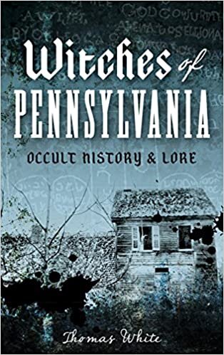 Witches of Pennsylvania: Occult History & Lore