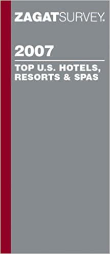 Zagat 2007 Top U.s. Hotels, Resorts & Spas (ZAGATSURVEY: US HOTELS, RESORTS AND SPAS) indir