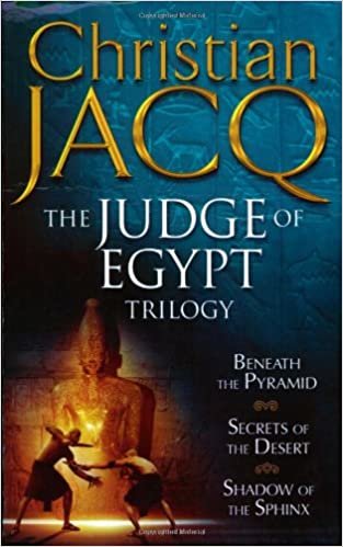 The Judge of Egypt Trilogy: Beneath the Pyramid, Secrets of the Desert, Shadow of the Sphinx