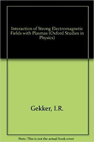 Interaction of Strong Electromagnetic Fields With Plasmas (OXFORD STUDIES IN PHYSICS) indir