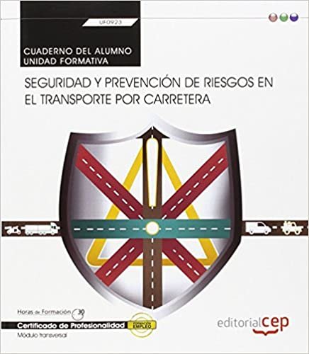 Cuaderno del alumno. Seguridad y prevención de riesgos en el transporte por carretera (Transversal: UF0923). Certificados de profesionalidad indir