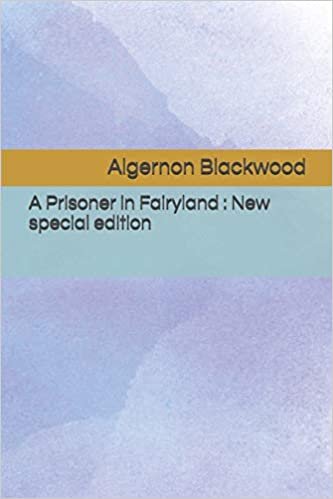 A Prisoner in Fairyland: New special edition