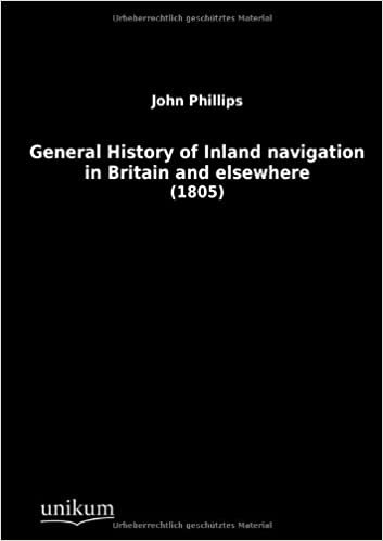 General History of Inland Navigation in Britain and Elsewhere