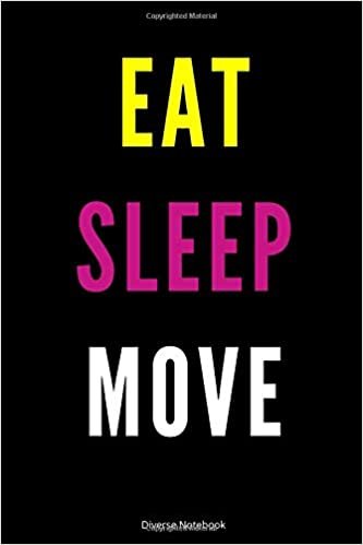 Eat Sleep Move: Healthy Lined Notebook (110 Pages, 6 x 9)