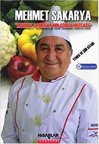 Mehmet Sakaryanın Gönül Mutfağı Yemek ve Şiir Kitabı