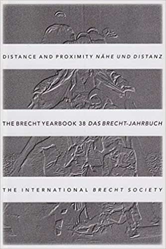 The Brecht Yearbook / Das Brecht-Jahrbuch, Volume 38: Distant Fields: Distance and Proximity: 0