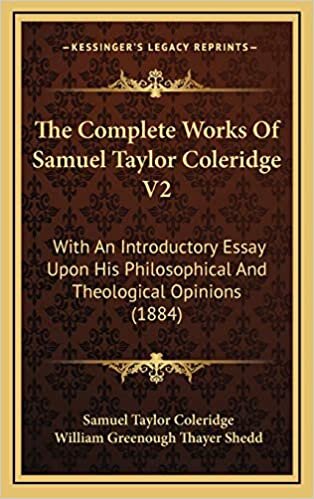 The Complete Works Of Samuel Taylor Coleridge V2: With An Introductory Essay Upon His Philosophical And Theological Opinions (1884)