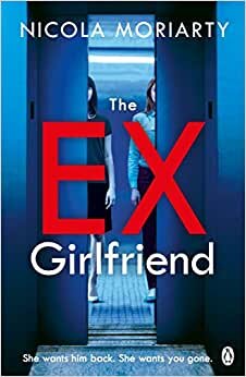 The Ex-Girlfriend: The gripping and twisty psychological thriller