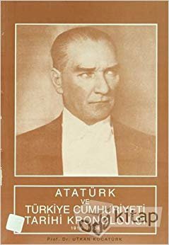 Atatürk ve Türkiye Cumhuriyeti Tarihi Kronolojisi: (1918-1938)