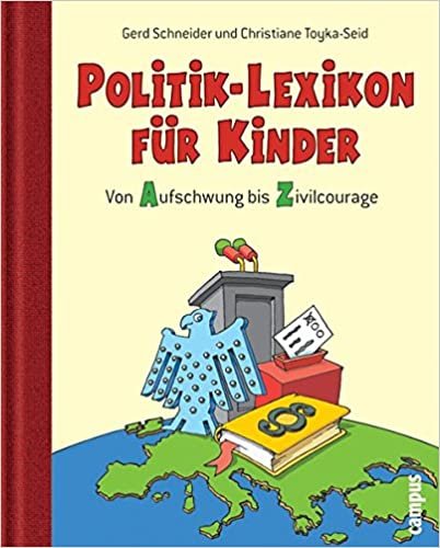 Politik-Lexikon für Kinder: Von Aufschwung bis Zivilcourage