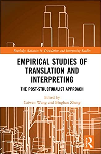 Empirical Studies of Translation and Interpreting: The Post-structuralist Approach (Routledge Advances in Translation and Interpreting Studies)