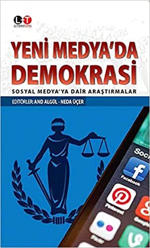 Yeni Medya’da Demokrasi: Sosyal Medyaya Dair Araştırmalar