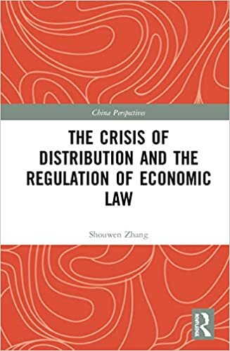 The Crisis of Distribution and the Regulation of Economic Law (China Perspectives)