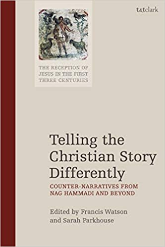 Telling the Christian Story Differently: Counter-Narratives from Nag Hammadi and Beyond (The Reception of Jesus in the First Three Centuries)