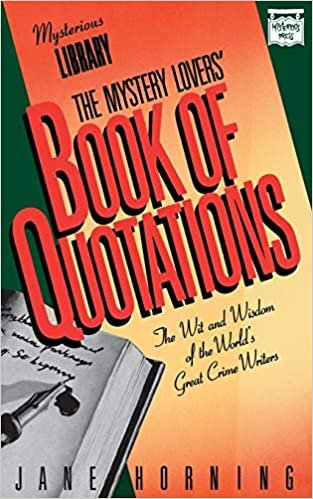 The Mystery Lovers' Book of Quotations: A Choice Selection from Murder Mysteries, Detective Stories, Suspense Novels, Spy Thrillers, and Crime Fiction