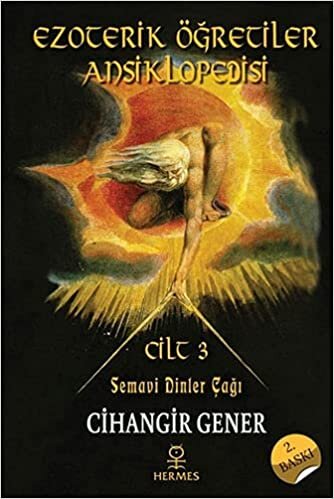 Ezoterik Öğretiler Ansiklopedisi Cilt 3 (Ciltli): Semavi Dinler Çağı