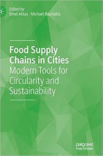 Food Supply Chains in Cities: Modern Tools for Circularity and Sustainability