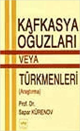 Kafkasya Oguzlari veya Türkmenleri (Arastirma) Çovdurlar / Igdirler / Söyüncacilar: Çovdurlar / İgdirler / Söyüncacılar