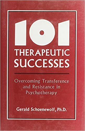 101 Therapeutic Successes: Overcoming Transference and Resistance in Psychotherapy