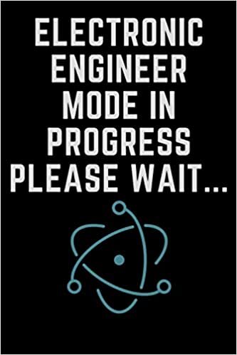 Electronic Engineer mode in progress please wait…: Electronic Engineer Notebook, funny Lined Rulled Composition Notebook Gifts for Electronic ... Diary Gift For Electronic Engineers