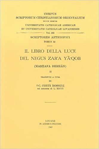 Il Libro Della Luce del Negus Zar'a YA'Qob (Mashafa Berhan), II: V. (Corpus Scriptorum Christianorum Orientalium)