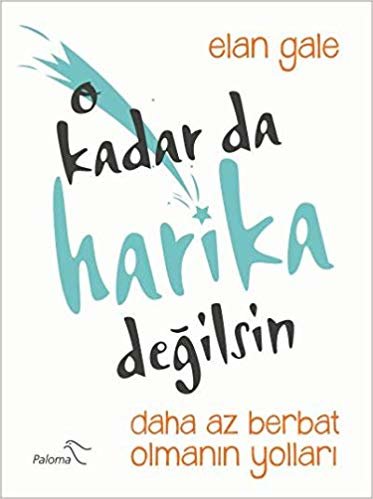 O Kadar da Harika Değilsin: Daha Az Berbat Olmanın Yolları indir