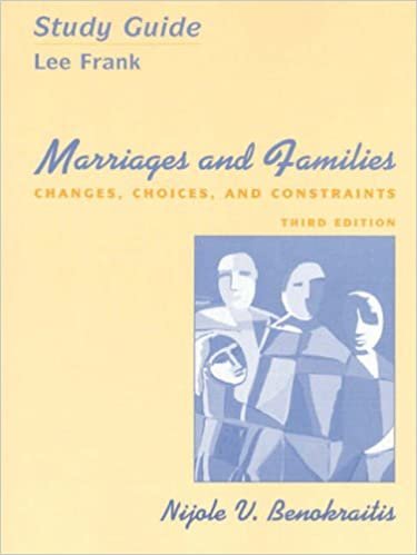 Marriage and Families: Changes, Choices, and Constraints