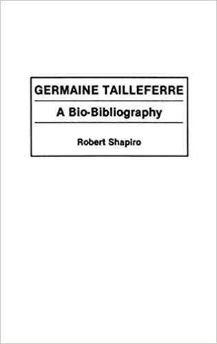 Germaine Tailleferre: A Bio-bibliography (Bio-Bibliographies in Music)