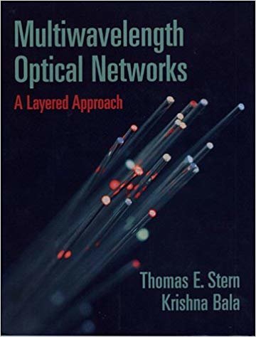 MULTIWAVELENGTH OPTICAL NETWORKS A LAYERED APPROACH