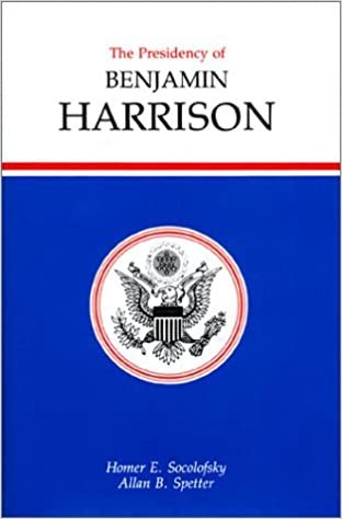 The Presidency of Benjamin Harrison (American Presidency Series) indir