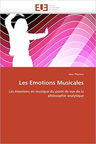 Les Emotions Musicales: Les émotions en musique du point de vue de la philosophie analytique (Omn.Univ.Europ.) indir