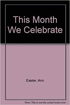 This Month We Celebrate