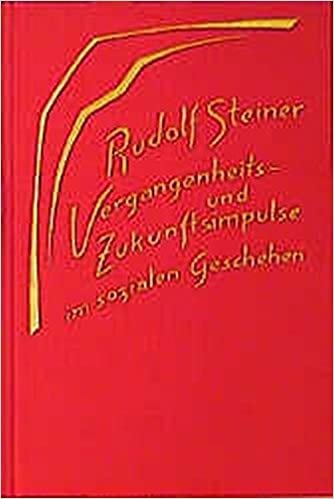 Vergangenheits- und Zukunftsimpulse im sozialen Geschehen.  Die geistigen Hintergründe der sozialen Frage indir