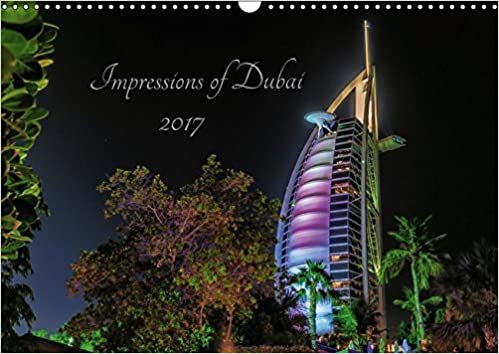 Impressions of Dubai 2017 (Wandkalender 2017 DIN A3 quer): Dubai-Impressionen (Monatskalender, 14 Seiten ) (CALVENDO Orte)