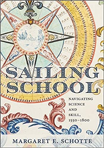 Sailing School: Navigating Science and Skill, 1550-1800 (Information Cultures)