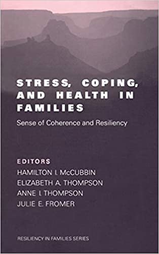 Stress, Coping, and Health in Families: Sense of Coherence and Resiliency (Resiliency in Families Series)