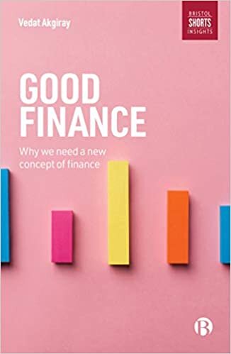 Good Finance: Why We Need a New Concept of Finance