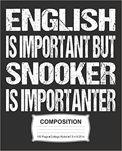 English Is Important But Snooker Is Importanter Composition: College Ruled Notebook indir